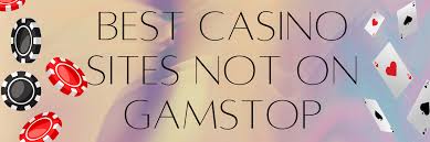 Discover the Best Casino Sites Not on Gamstop -1815141732