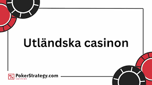 Bästa Utländska Casino Din Guide till Spel och Underhållning Bästa Utländska Casino Din Guide till Spel och Underhållning