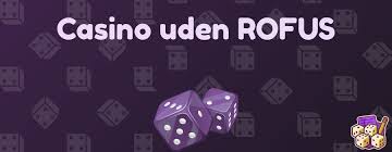 Casino Uden ROFUS Spil Uden Bekymringer