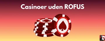 Danske Casinoer Uden ROFUS En Gennemgang Danske Casinoer Uden ROFUS En Gennemgang
