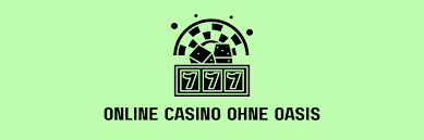 Online Casino ohne OASIS - Das Beste aus der Online-Spielwelt