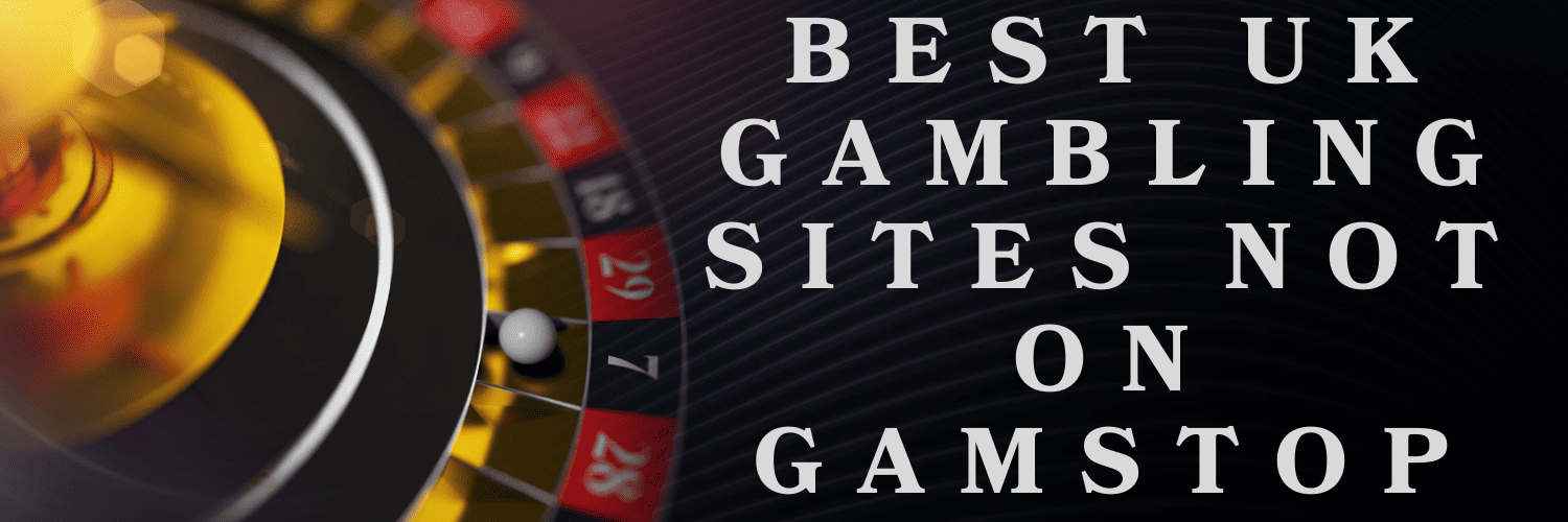 The Ultimate Guide to Betting Sites Not on GamStop